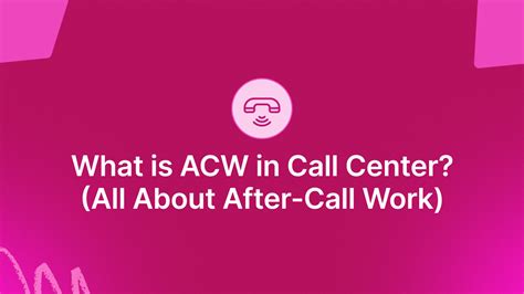 acw meaning in call center